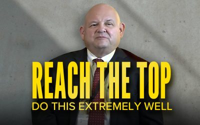 To Reach the Top, Do This Extremely Well