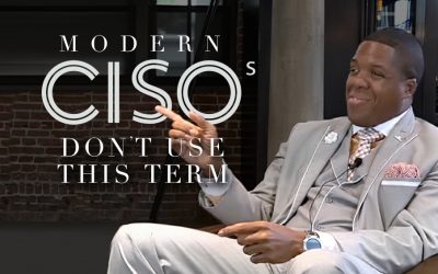 Modern CISOs Don’t Say This Word Anymore