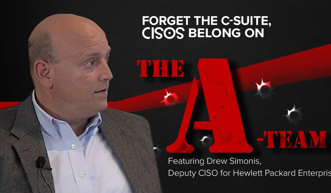 Forget the C-Suite, CISOs Belong on the A-Team