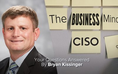 Bryan Kissinger Answers Your Business Minded CISO Questions