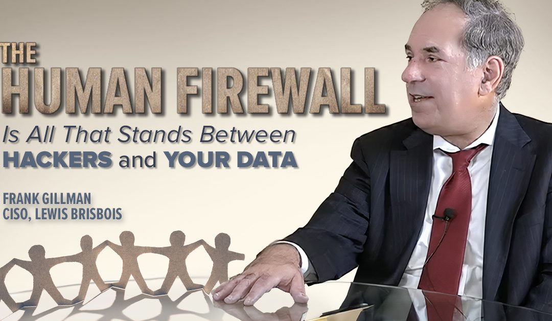 Only the Human Firewall Stands Between Hackers and Your Data