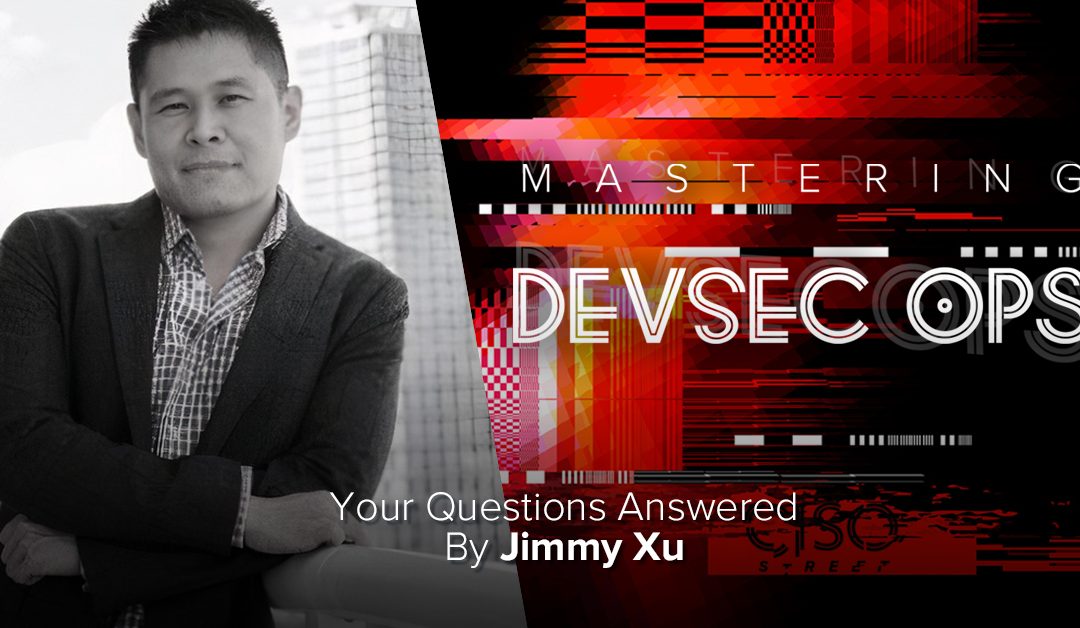 Jimmy Xu Answers Your DevSecOps Questions