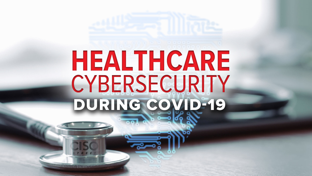 Healthcare Cybersecurity During COVID-19