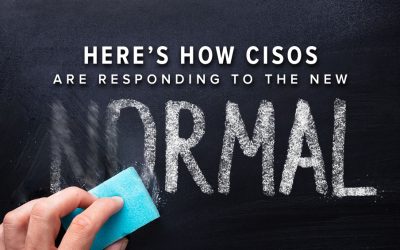 Here’s How CISOs are Responding to the New Normal