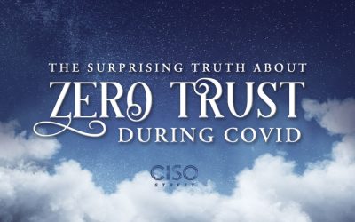The Surprising Truth About Zero Trust During COVID