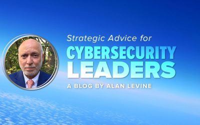 Alan Levine: Strategic Advice for Cybersecurity Leaders