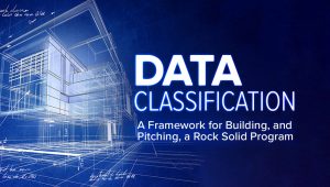 Data Classification: A Framework for Building, and Pitching, a Rock Solid Program