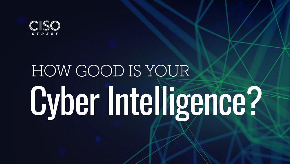 How Good Is Your Cyber Intelligence?