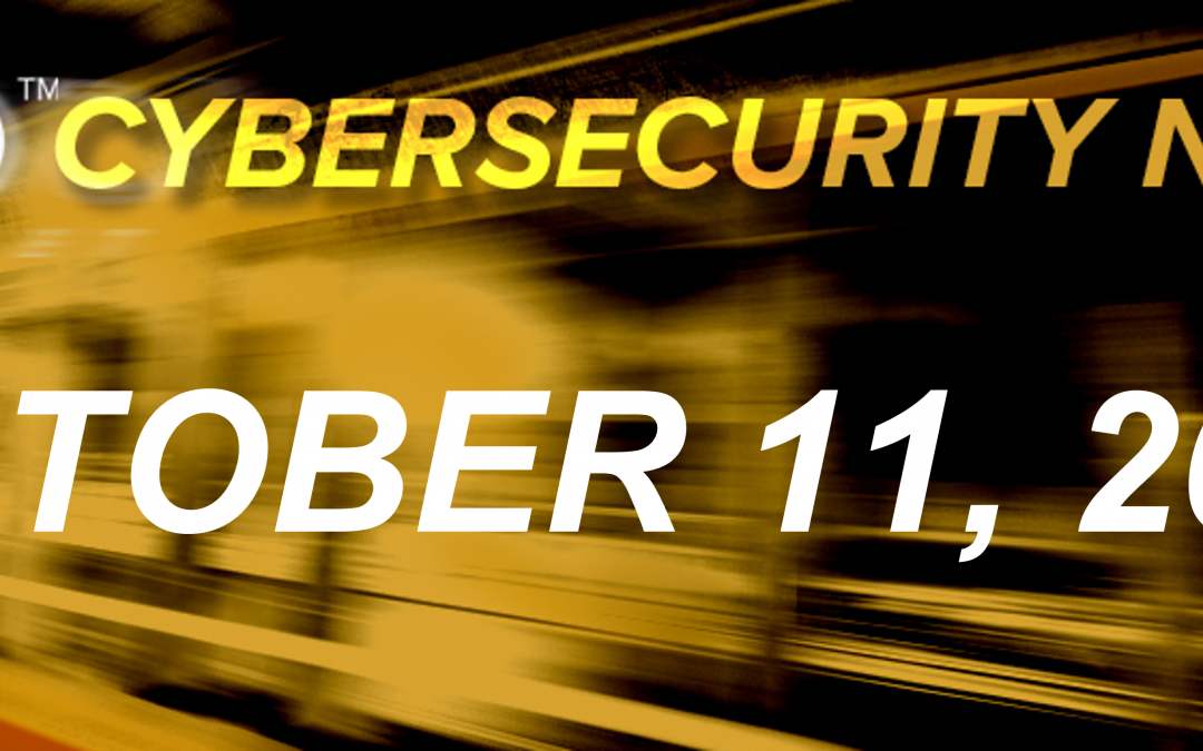 Cybersecurity News: October 11, 2021