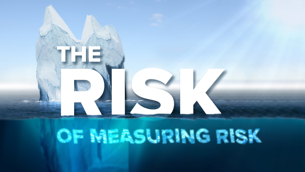 The Risk of Measuring Risk