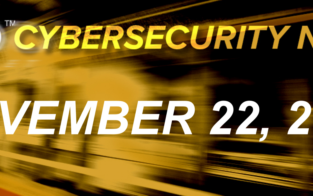 Cybersecurity News: November 22, 2021