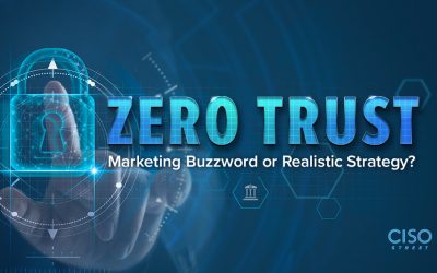 Zero Trust: Marketing Buzzword or Realistic Strategy?