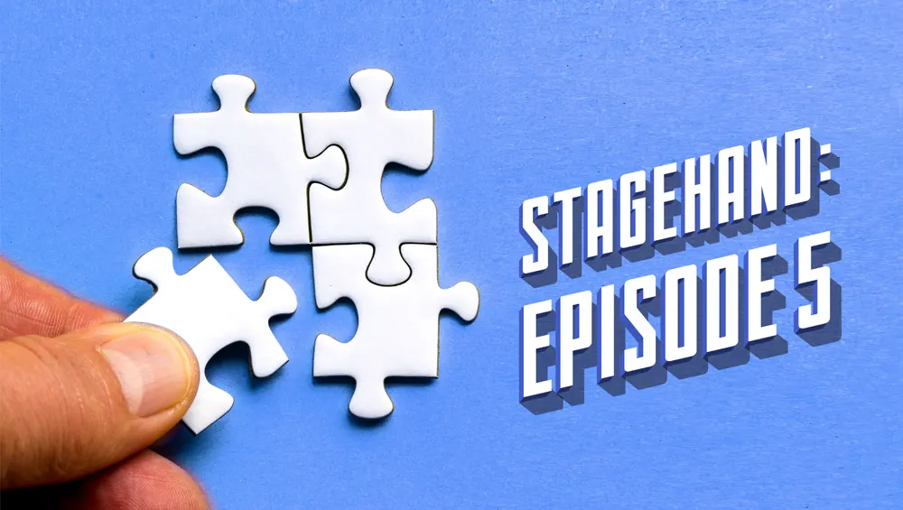 Stagehand: S1 Episode 5