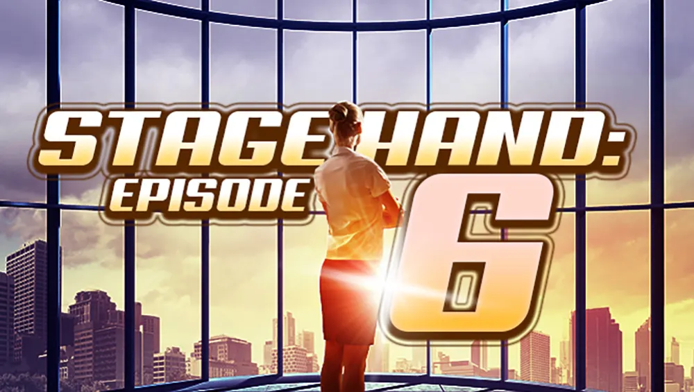 Stagehand: S1 Episode 6